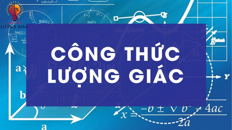 Bảng công thức lượng giác đầy đủ